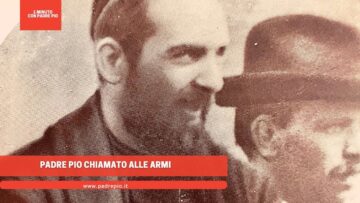 Padre Pio Chiamato Alle Armi
