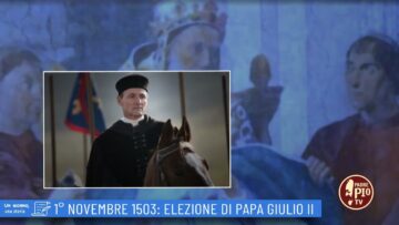 1 Novembre 1503: Elezione Di Papa Giulio II (un Giorno, Una Storia 1 Novembre )