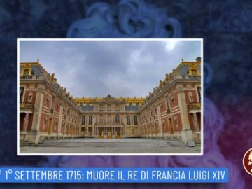 1° SETTEMBRE 1715 MUORE IL RE DI FRANCIA LUIGI XIV (Un Giorno Una Storia 1 Settembre 2022)