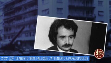 13 Agosto 1968: Fallisce Attentato A Papadopoulos:: Un Giorno Una Storia 13 Agosto 2022
