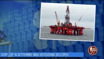 14 Settembre 1960: Istituzione DellOPEC (Un Giorno Una Storia 14 Settembre)
