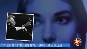 16 Settembre 1977: Muore Maria Callas (Un Giorno Una Storia 16 Settembre 2022)