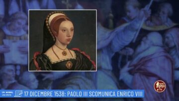 17 Dicembre 1538: Paolo III Scomunica Enrico VIII (un Giorno, Una Storia 17 Dicembre)