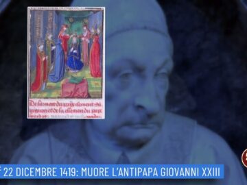 22 Dicembre 1419: Muore Lantipapa Giovanni XXIII (Un Giorno, Una Storia 22 Dicembre)