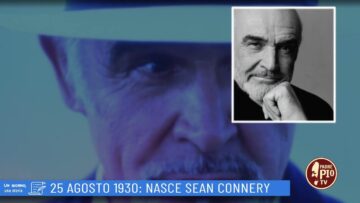 25 Agosto 1930: Nasce Sean Connery (Un Giorno Una Storia 25 Agosto)