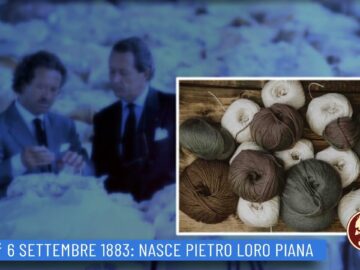 6 Settembre 1883: Nasce Pietro Loro Piana (Un Giorno Una Storia 6 Settembre)