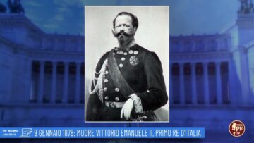9 Gennaio 1878: Muore Vittorio Emanuele II, Primo Re DItalia (un Giorno, Una Storia 9 Gennaio)