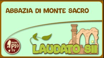 Abazia Di Monte Sacro (Laudato Sii 24 Aprile 2022)