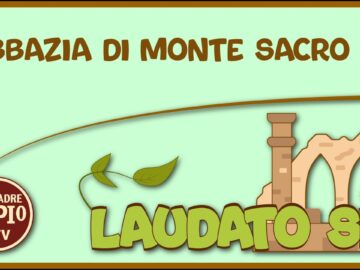 Abazia Di Monte Sacro (Laudato Sii 24 Aprile 2022)