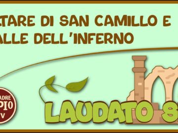 Altare Di San Camillo E Valle Dellinferno (Laudato Sii 6 Marzo 2022)