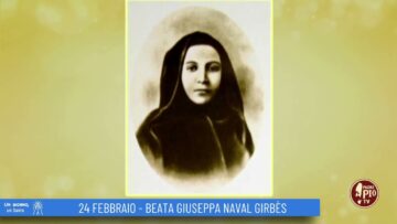 Beata Giuseppa Naval Girbès (Un Giorno Un Santo 24 Febbraio)