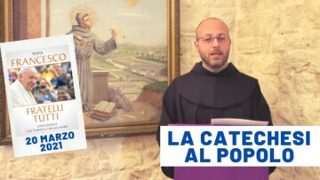 Catechesi Di Quaresima – 20 Marzo 2021 Fraternità E Amicizia Sociale (fra Alessandro Mastromatteo)