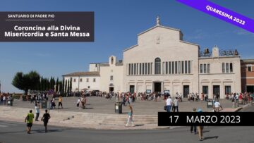 Coroncina E Santa Messa – 17 Marzo 2023 (padre Gregorio Di Lauro)