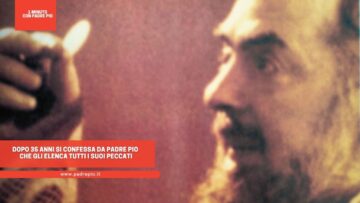 Dopo 35 Anni Si Confessa Da Padre Pio Che Gli Elenca Tutti I Suoi Peccati
