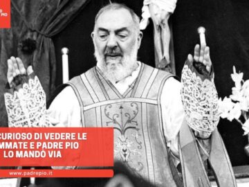 Era Curioso Di Vedere Le Stimmate E Padre Pio Lo Mandò Via