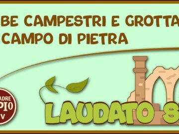 Erbe Campestri E Grotta Di Campo Di Pietra (Laudato Sii 17 Aprile 2022)