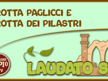 Grotta Paglicci E Grotta Dei Pilastri (Laudato Sii 3 Aprile 2022)