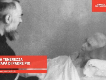 La Tenerezza Del Papà Di Padre Pio