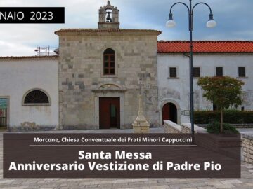 Morcone. Santa Messa Per Il 120° Anniversario Della Vestizione Di Padre Pio – 22 Gennaio 2023