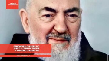 Osmogenesi Di Padre Pio. Finito Il Compito Finisce Il Profumo Di Padre Pio