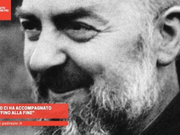 Padre Pio Ci Ha Accompagnato Fino Alla Fine