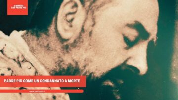 Padre Pio Come Un Condannato A Morte
