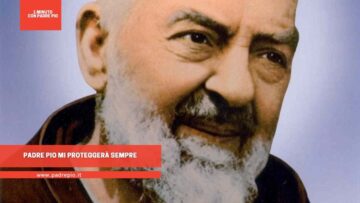 Padre Pio Mi Proteggerà Sempre