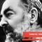 Padre Pio: “Non ti inquietare”