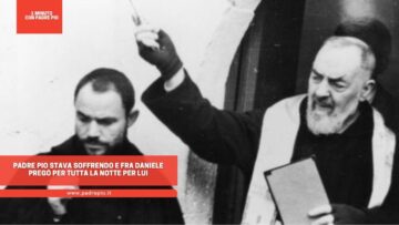 Padre Pio Stava Soffrendo E Fra Daniele Pregò Per Lui