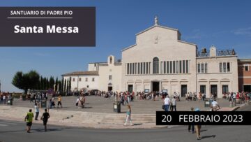 Santa Messa – 20 Febbraio 2023 QuarantOre Eucaristiche (fr. Fortunato Grottola)