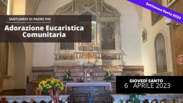 Adorazione Eucaristica Comunitaria – 6 Aprile 2023 (fr. Italo Santagostino)
