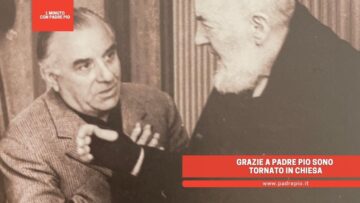 Grazie A Padre Pio Sono Tornato In Chiesa
