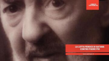 La Lotta Feroce Di Satana Contro Padre Pio