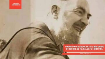 Padre Pio Ha Ascoltato Il Mio Grido Di Dolore Ed Ha Salvato I Miei Figli