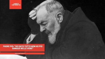 Padre Pio: Ho Dato Tutto Non Ho Più Sangue Nelle Vene