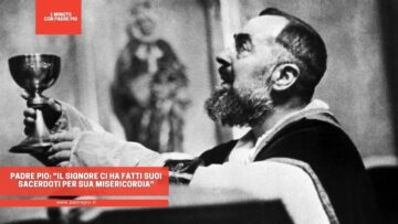 Padre Pio: Il Signore Ci Ha Fatti Suoi Sacerdoti Per Sua Misericordia