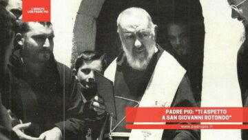 Padre Pio: Ti Aspetto A San Giovanni Rotondo