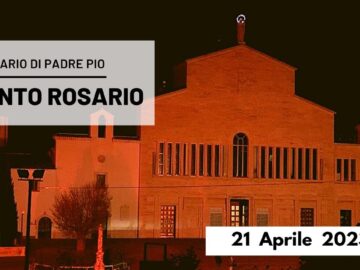 Santo Rosario – 21 Aprile 2023 (fr. Rinaldo Totaro)