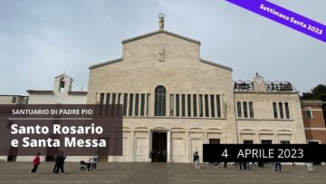 Santo Rosario E Santa Messa – 4 Aprile 2023 (fr. Block Wieslaw)