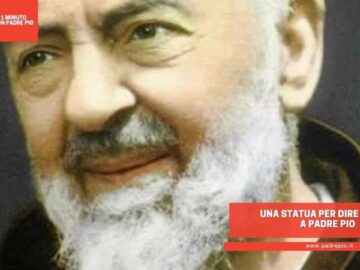 Una Statua Per Dire Grazie A Padre Pio