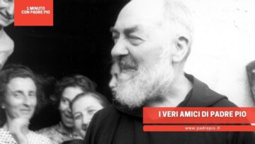 I Veri Amici Di Padre Pio