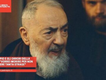 Padre Pio E Gli Orrori Della Guerra: Vorrei Morire Per Non Vedere Tanta Strage