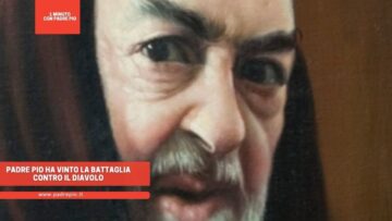 Padre Pio Ha Vinto La Battaglia Contro Il Diavolo