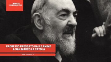 Padre Pio Pressato Dalle Anime A San Marco La Catola