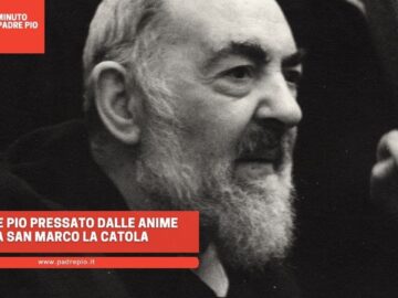 Padre Pio Pressato Dalle Anime A San Marco La Catola