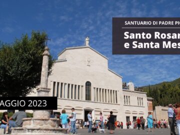 Santo Rosario E Santa Messa – 30 Maggio (S. Ecc. Mons. Marco Prastaro)