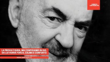 La Prova È Dura, Ma Confidiamo In Dio. Da Lui Verrà Forza, Calma E Conforto