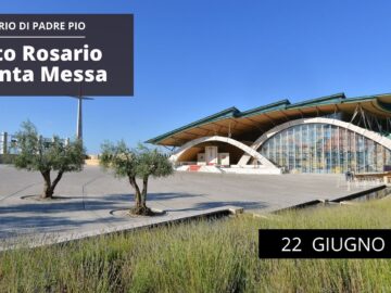 Santo Rosario E Santa Messa – 22 Giugno 2023 (fr . Italo Santagostino)