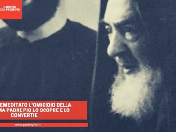 Aveva Premeditato Lomicidio Della Moglie Ma Padre Pio Lo Scopre E Lo Converte