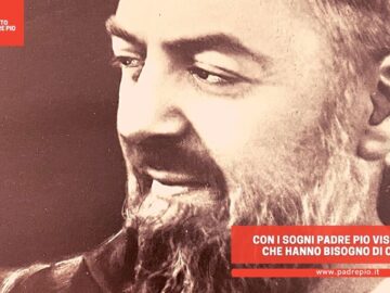 Con I Sogni Padre Pio Visita Coloro Che Hanno Bisogno Di Conforto